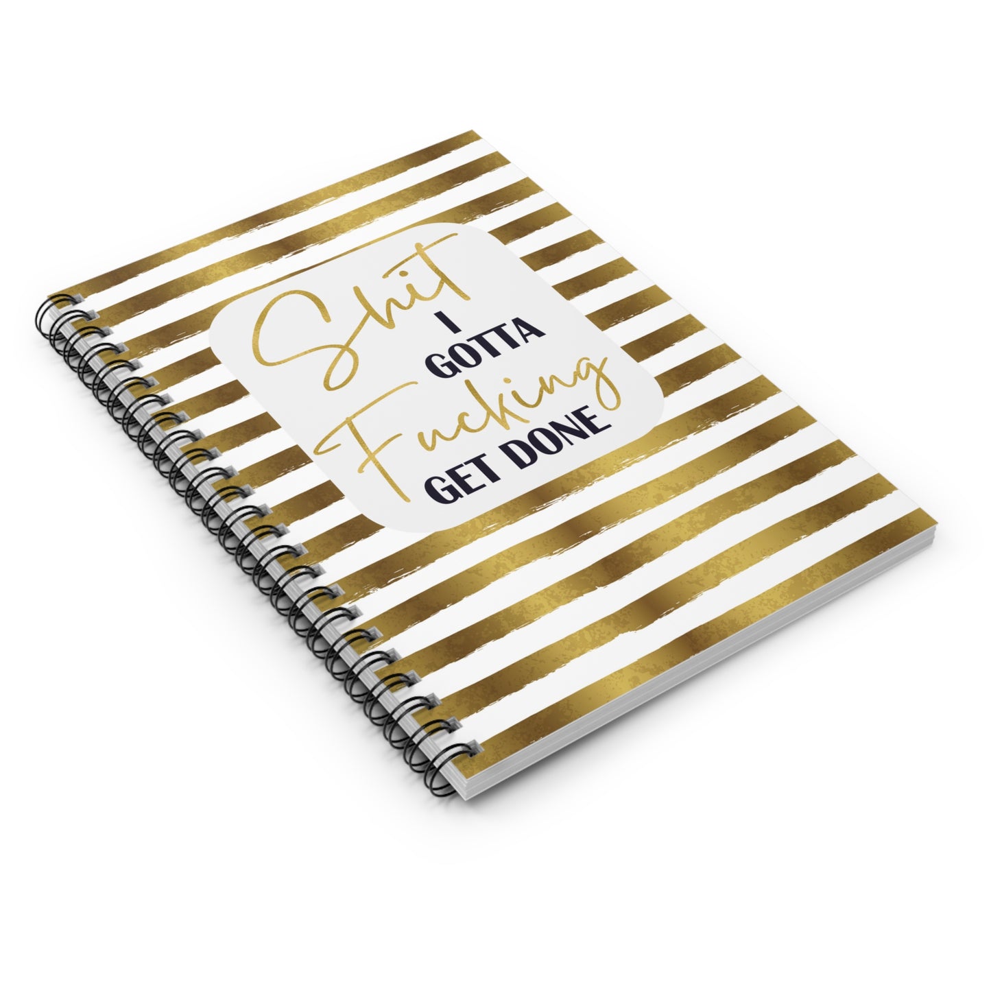 Novelty and Edgy spiral Notebook - Shit I gotta fucking Get done - Ruled Line