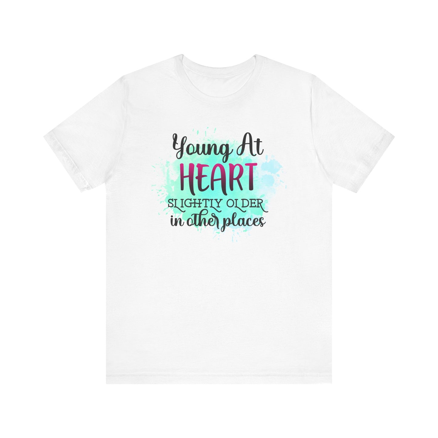 Young at Heart T-shirt