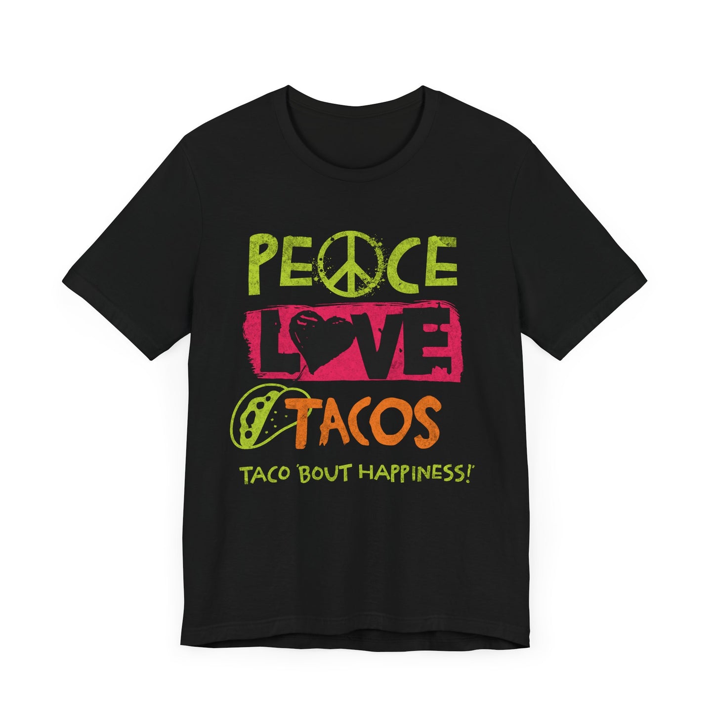 Peace Love Tacos - Talk about Happiness Unisex T-Shirt