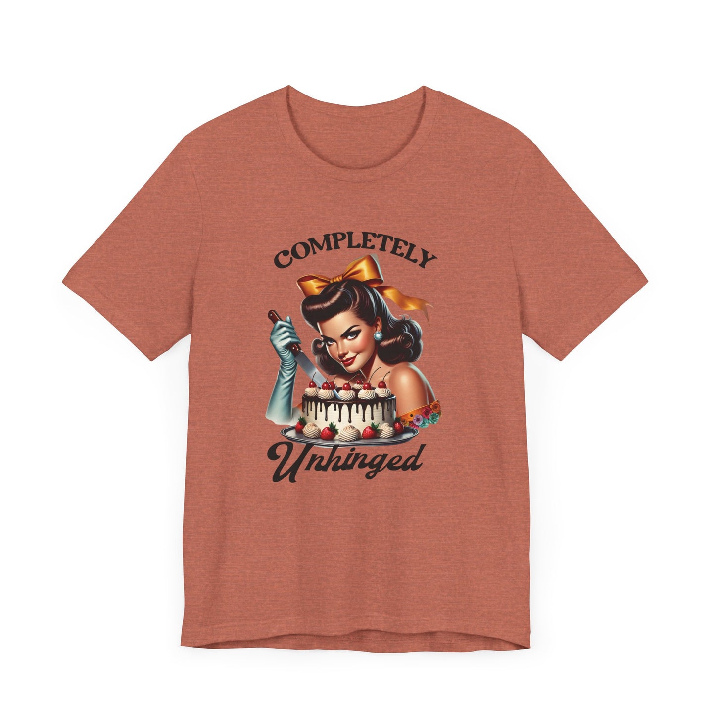 Retro housewife - "Completely Unhinged" T-Shirt