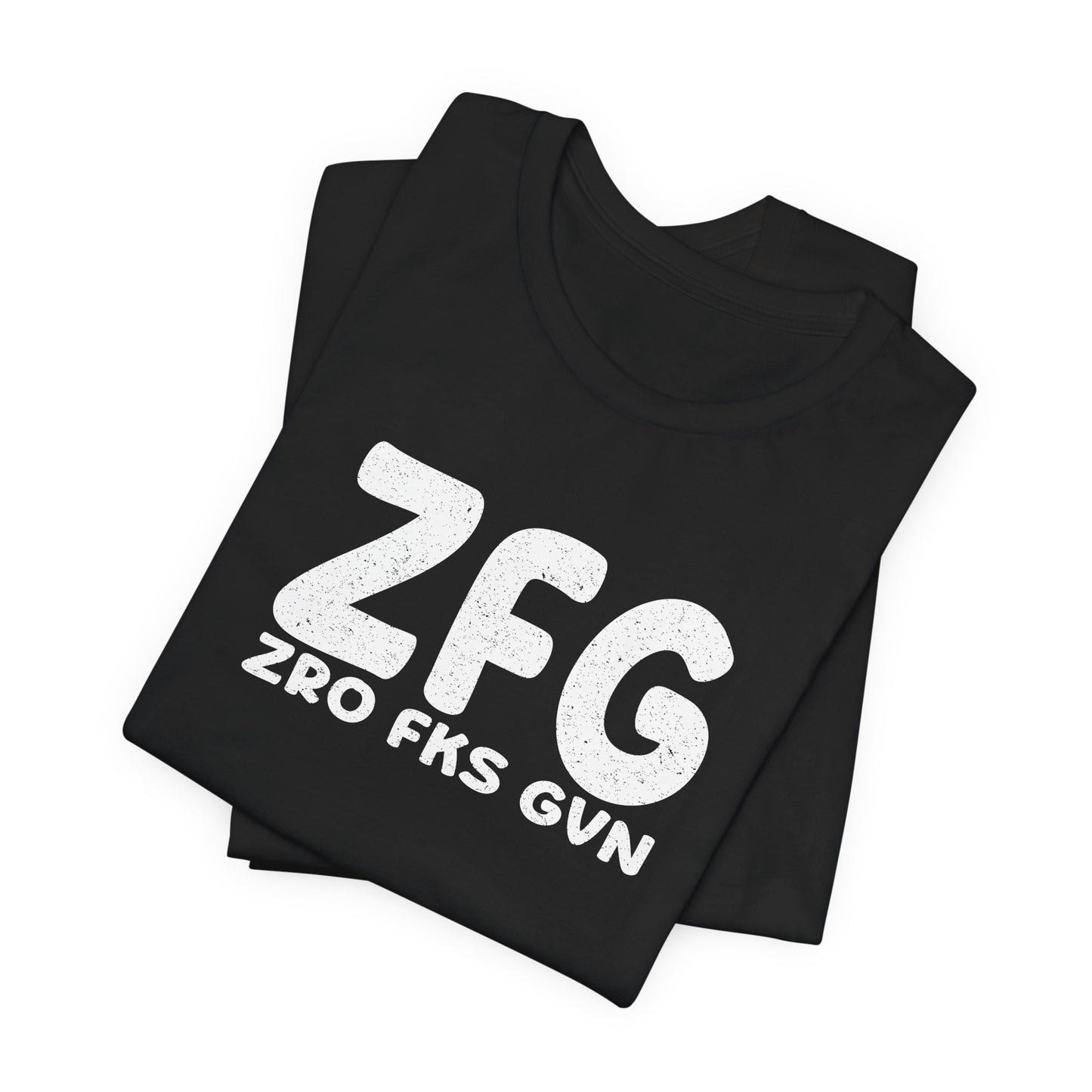 ZFG - Zero Fks Given Unisex T-Shirt