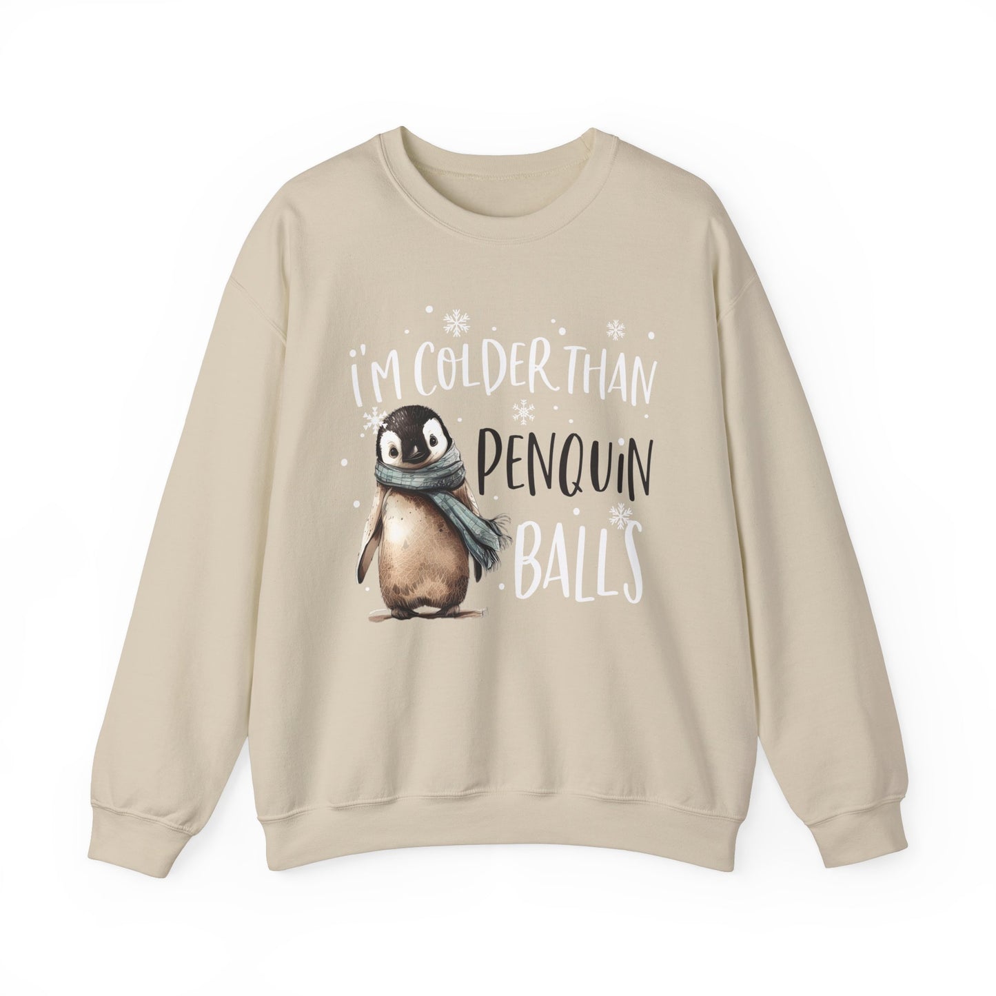 Colder than Penquin Balls sweatshirt