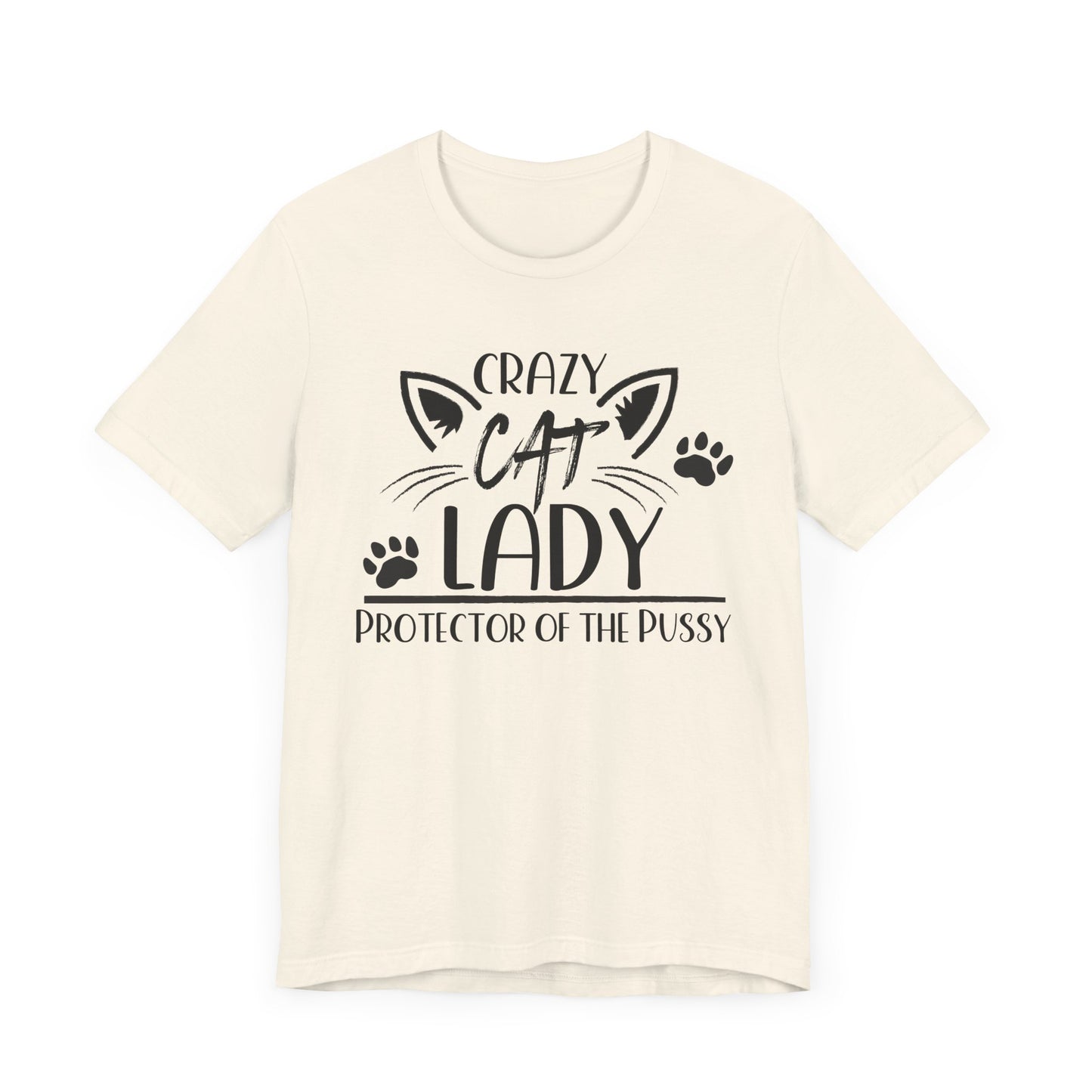 Crazy Cat Lady – Official Protector of the Pussy Unisex T-shirt