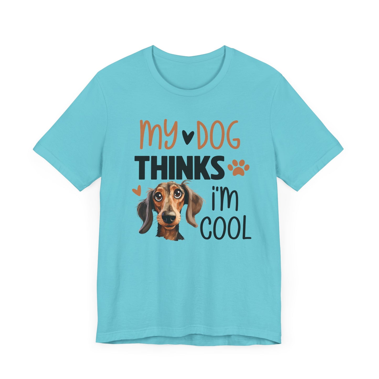My Dog thinks I'm Cool t-shirt