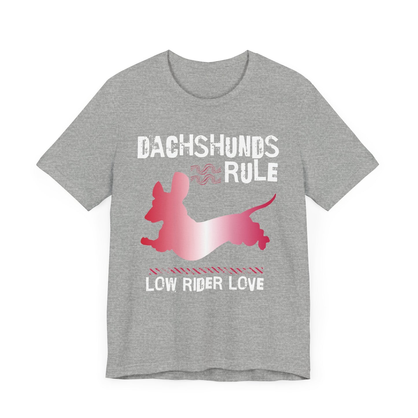 Dachshunds Rule – Spreading Low Rider Love Unisex T-shirt