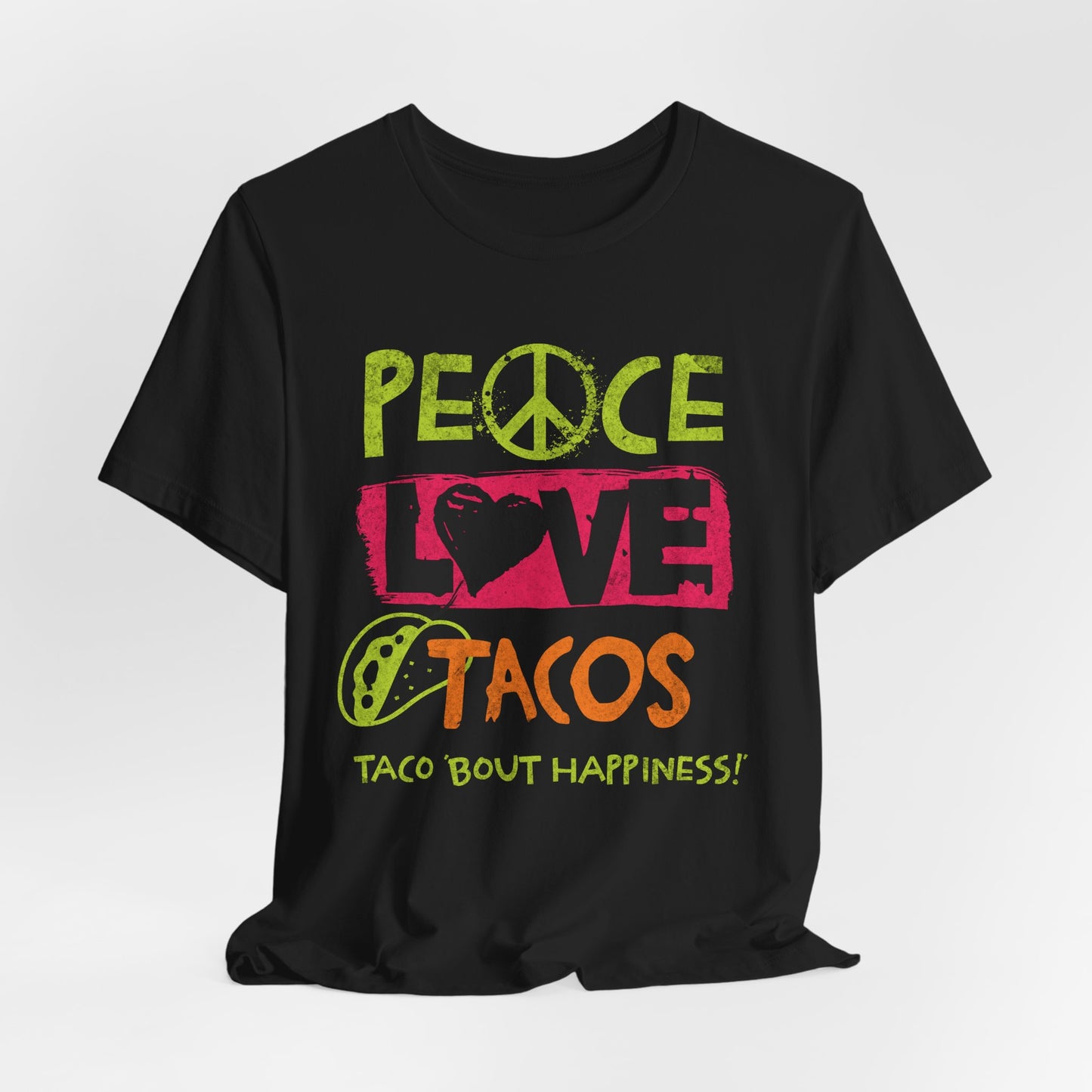 Peace Love Tacos - Talk about Happiness Unisex T-Shirt