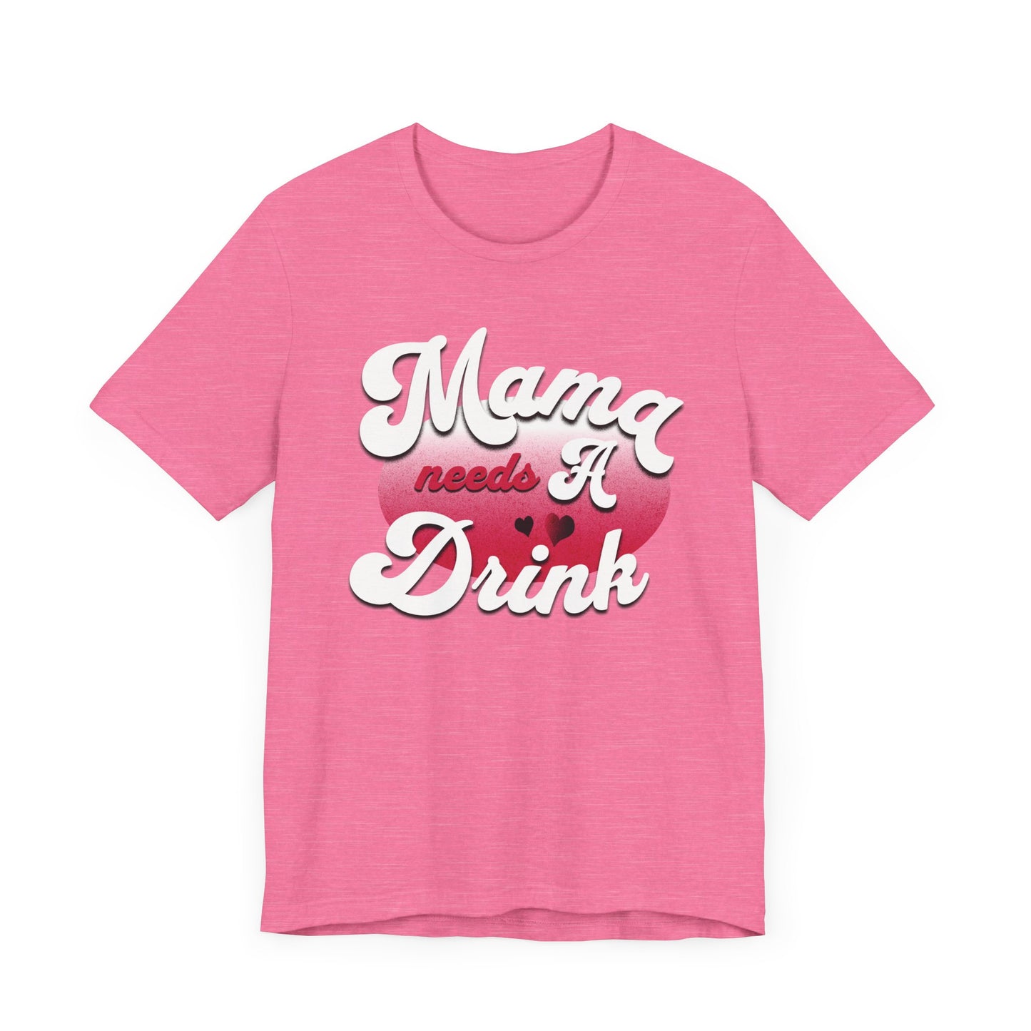 Mama Needs A Drink Unisex Jersey Tee