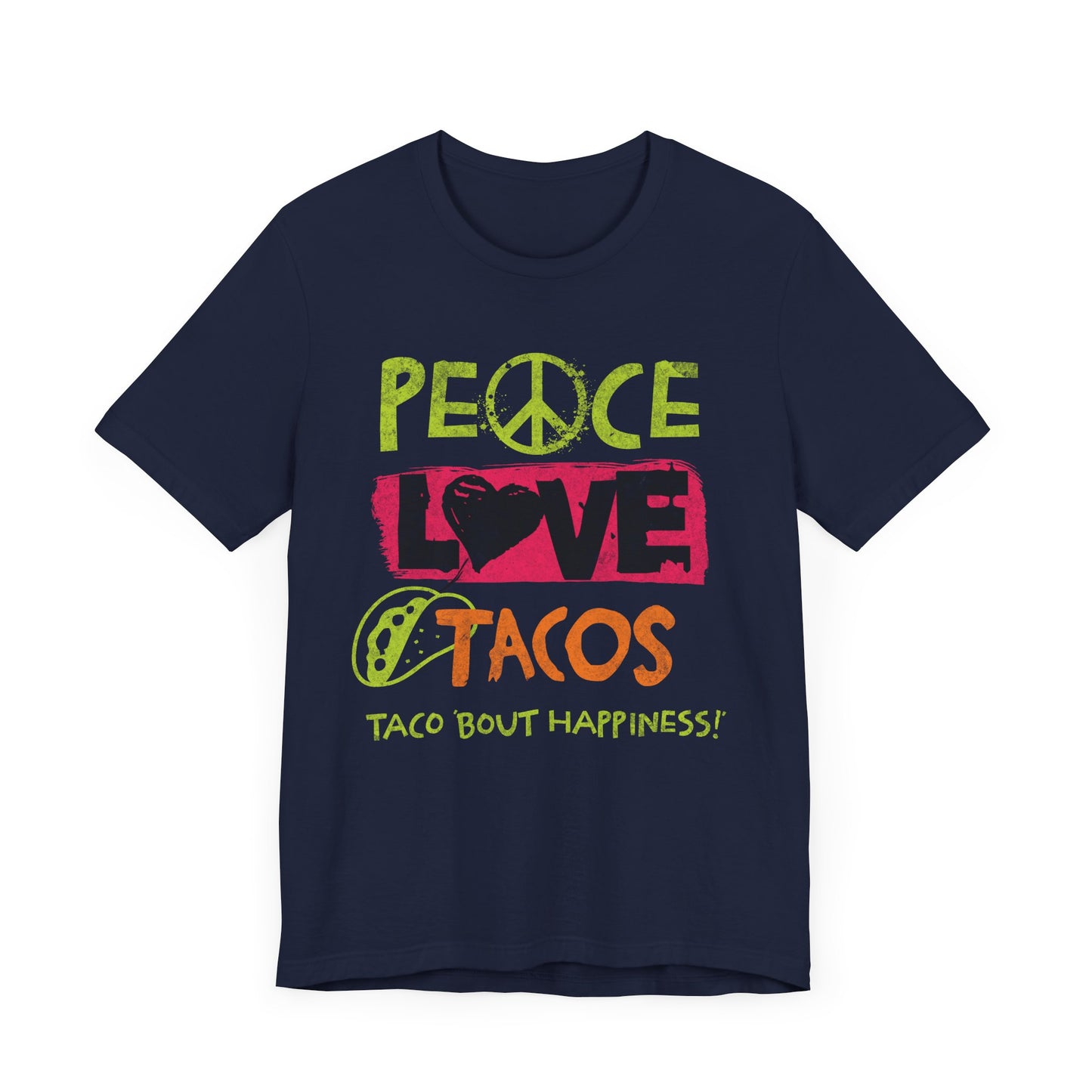 Peace Love Tacos - Talk about Happiness Unisex T-Shirt