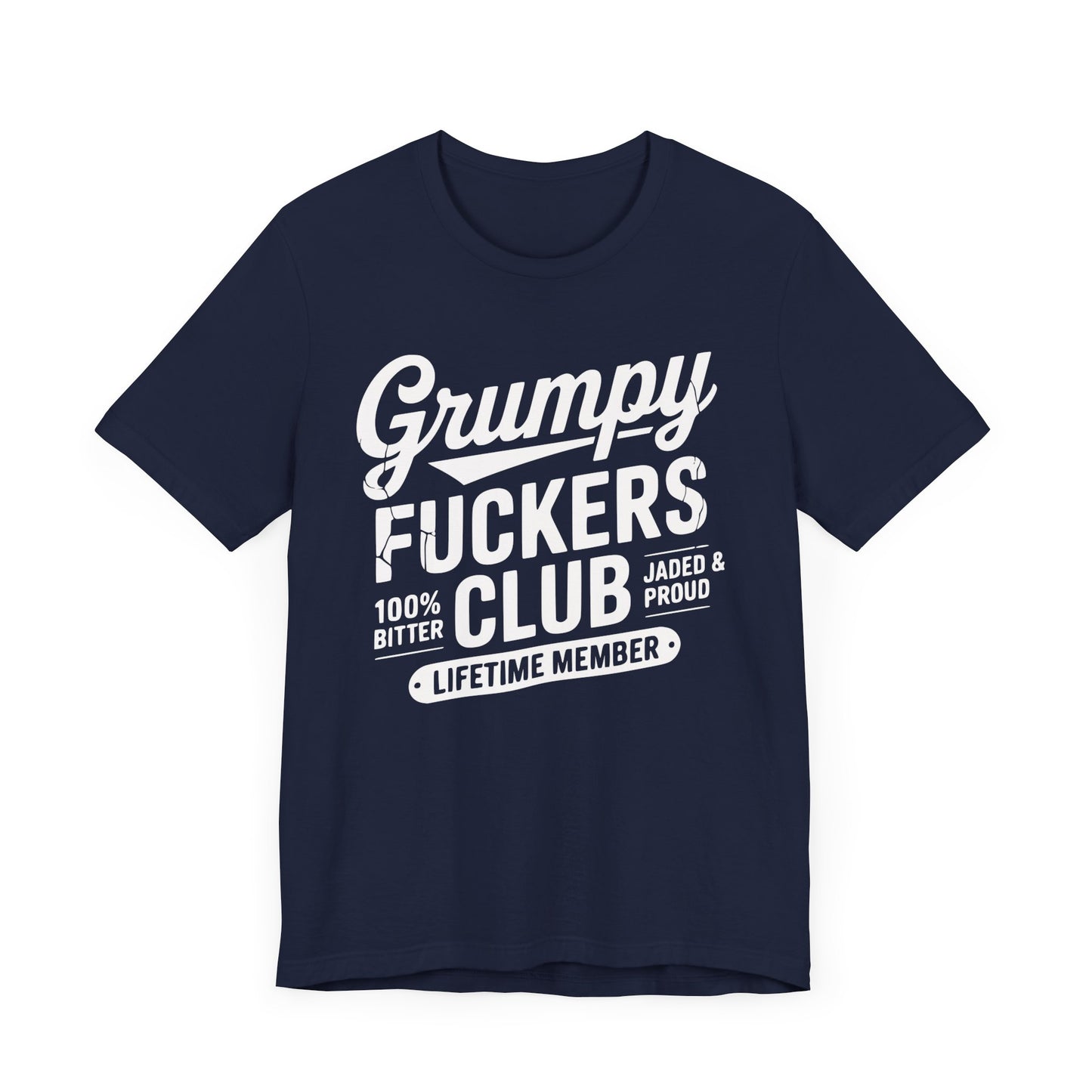 Grumpy Fuckers Club – Lifetime Member Unisex T-Shirt