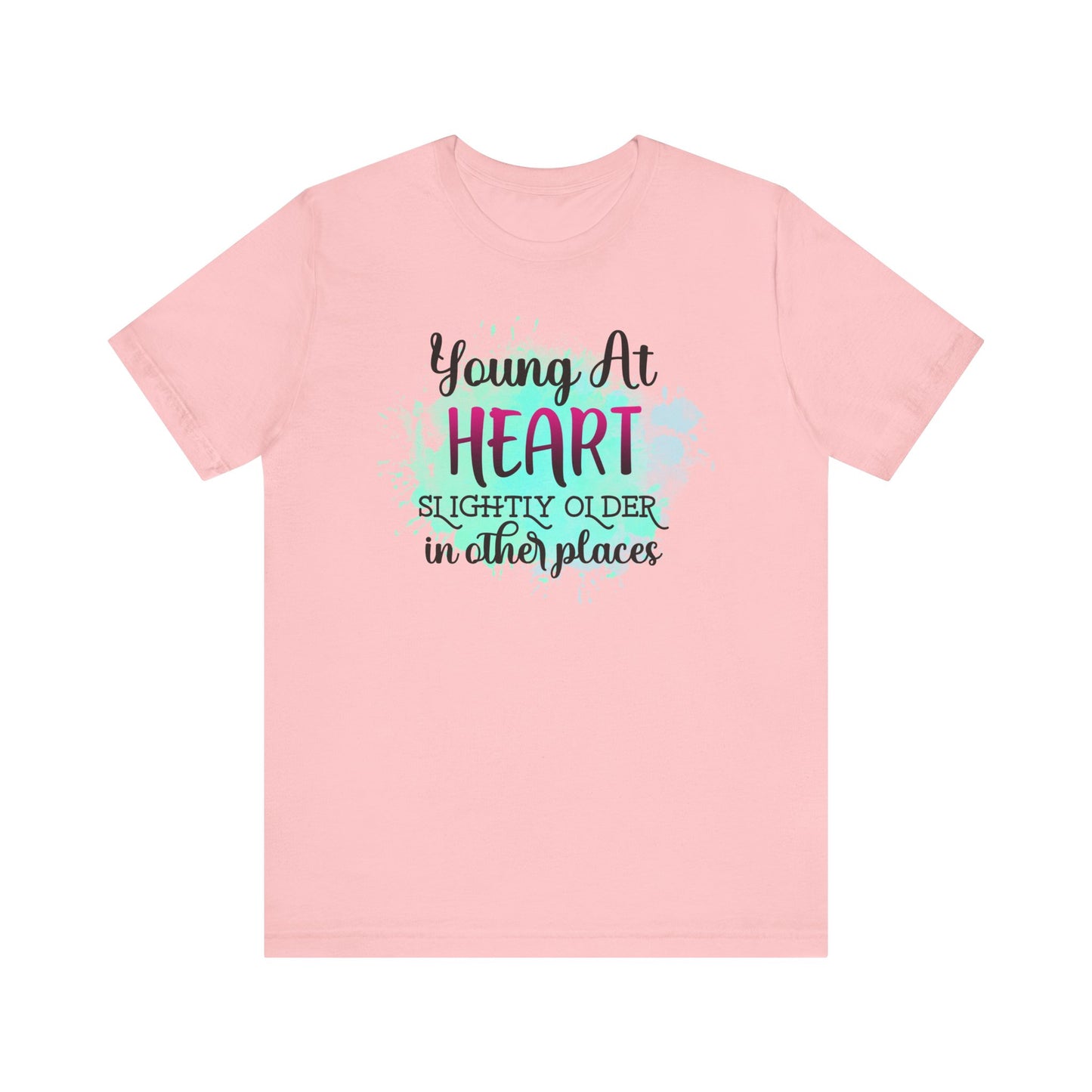 Young at Heart T-shirt