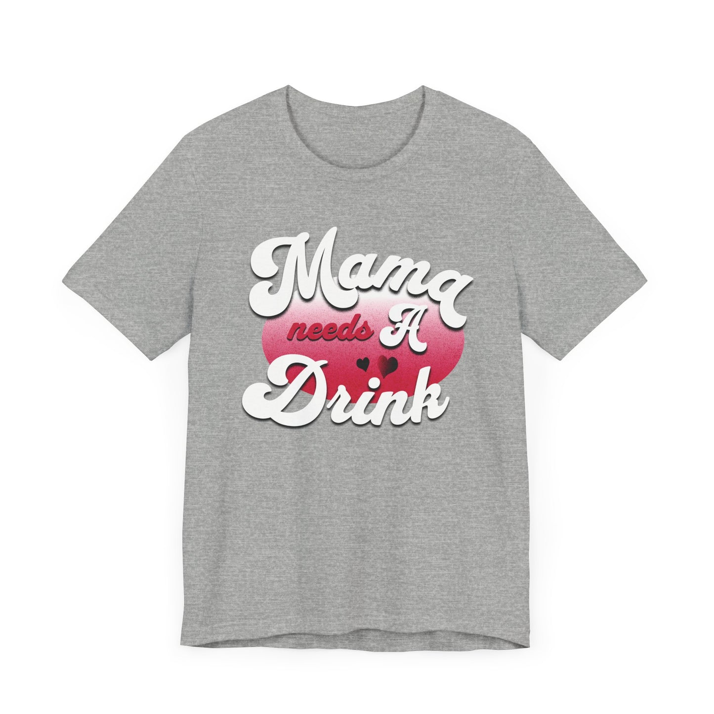 Mama Needs A Drink Unisex Jersey Tee