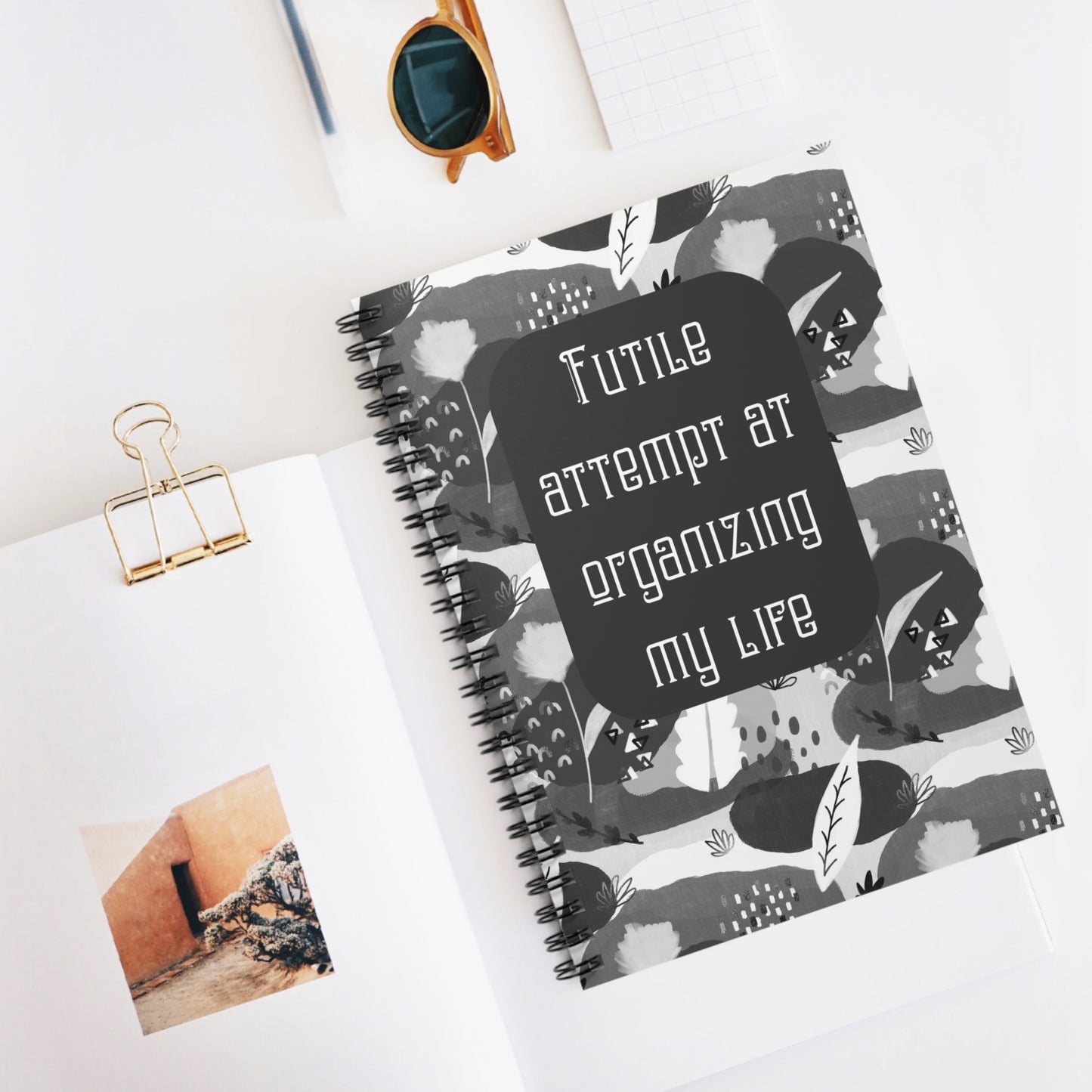 Spiral notebook that says Futile attempt at organizing my life - Ruled Line