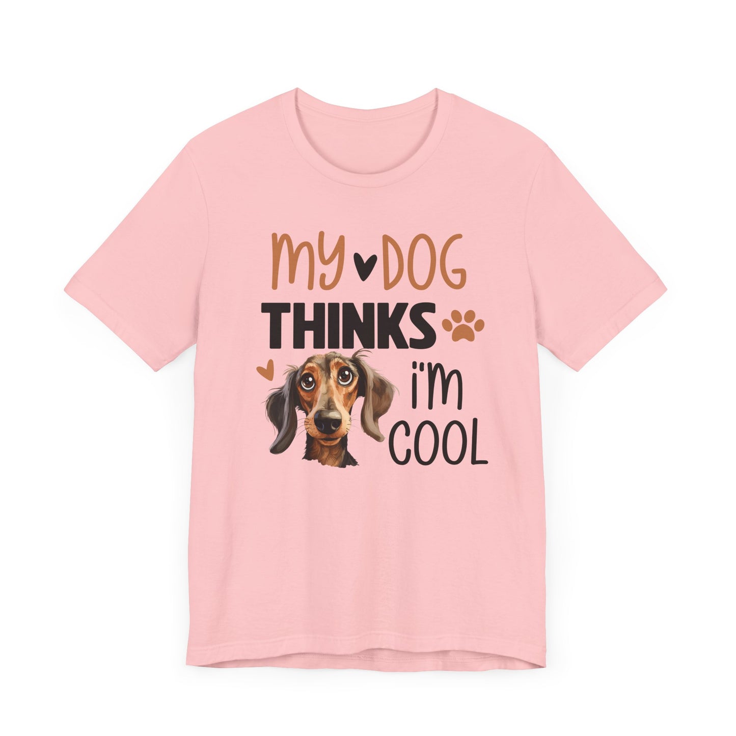 My Dog thinks I'm Cool t-shirt