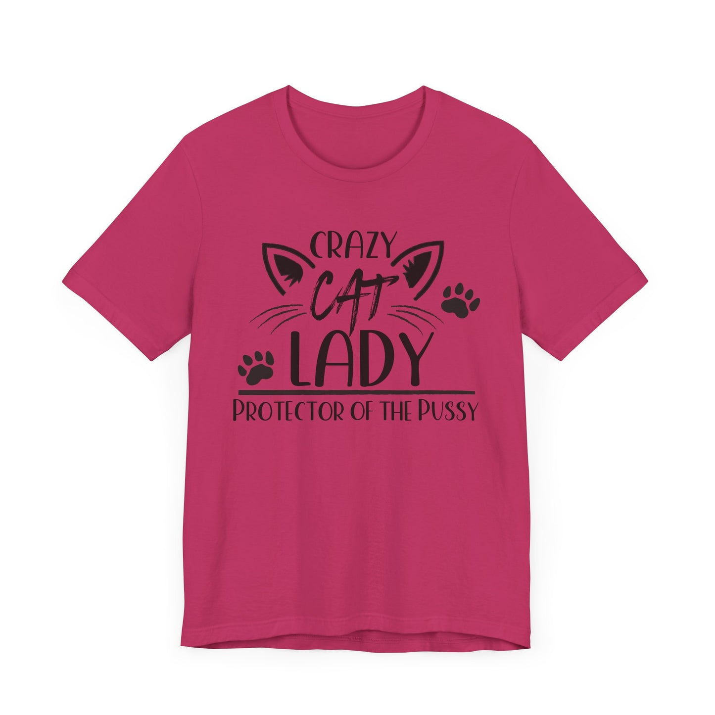 Crazy Cat Lady – Official Protector of the Pussy Unisex T-shirt