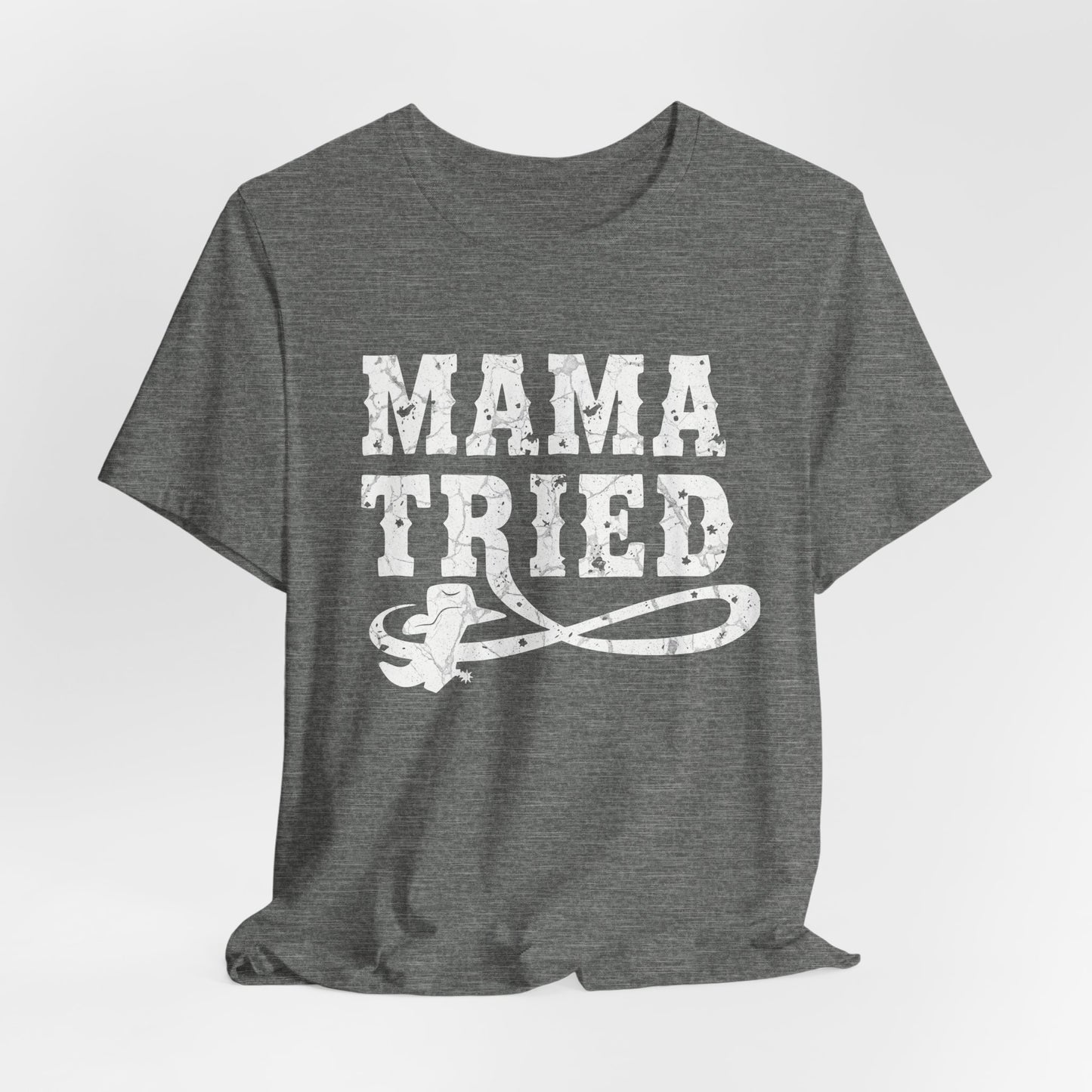 Mama Tried - Unisex Western Spirit Tee