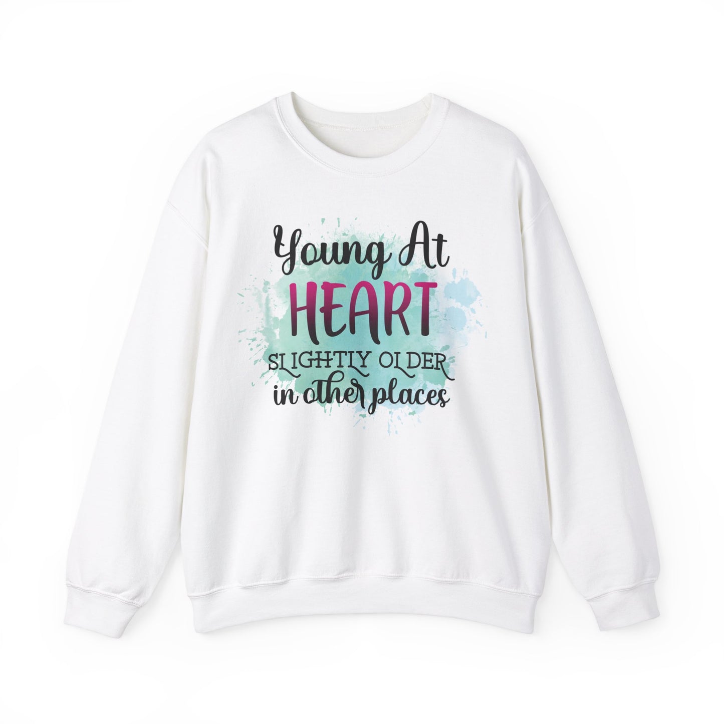 "Young at Heart, Vintage Everywhere Else Sweatshirt"
