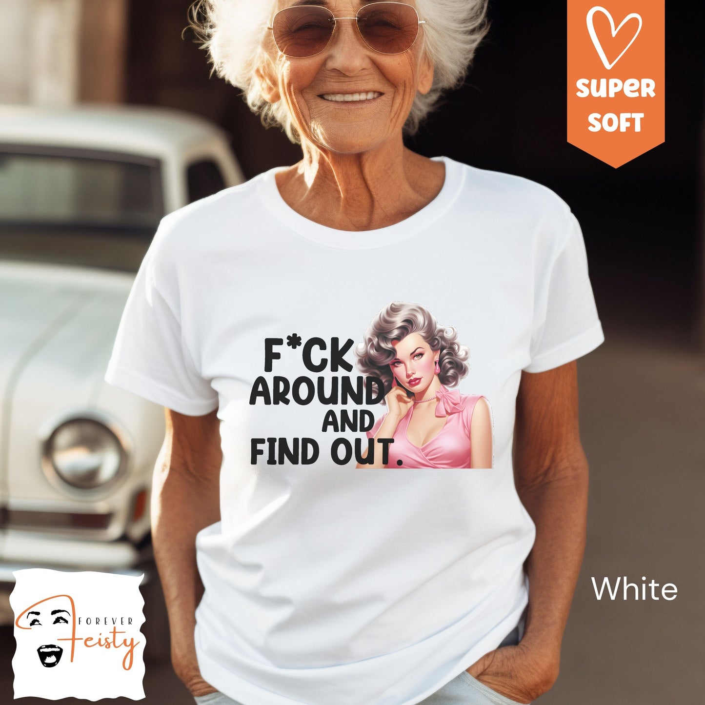 Fuck around and Find Out t-shirt featuring beautiful retro styled lady