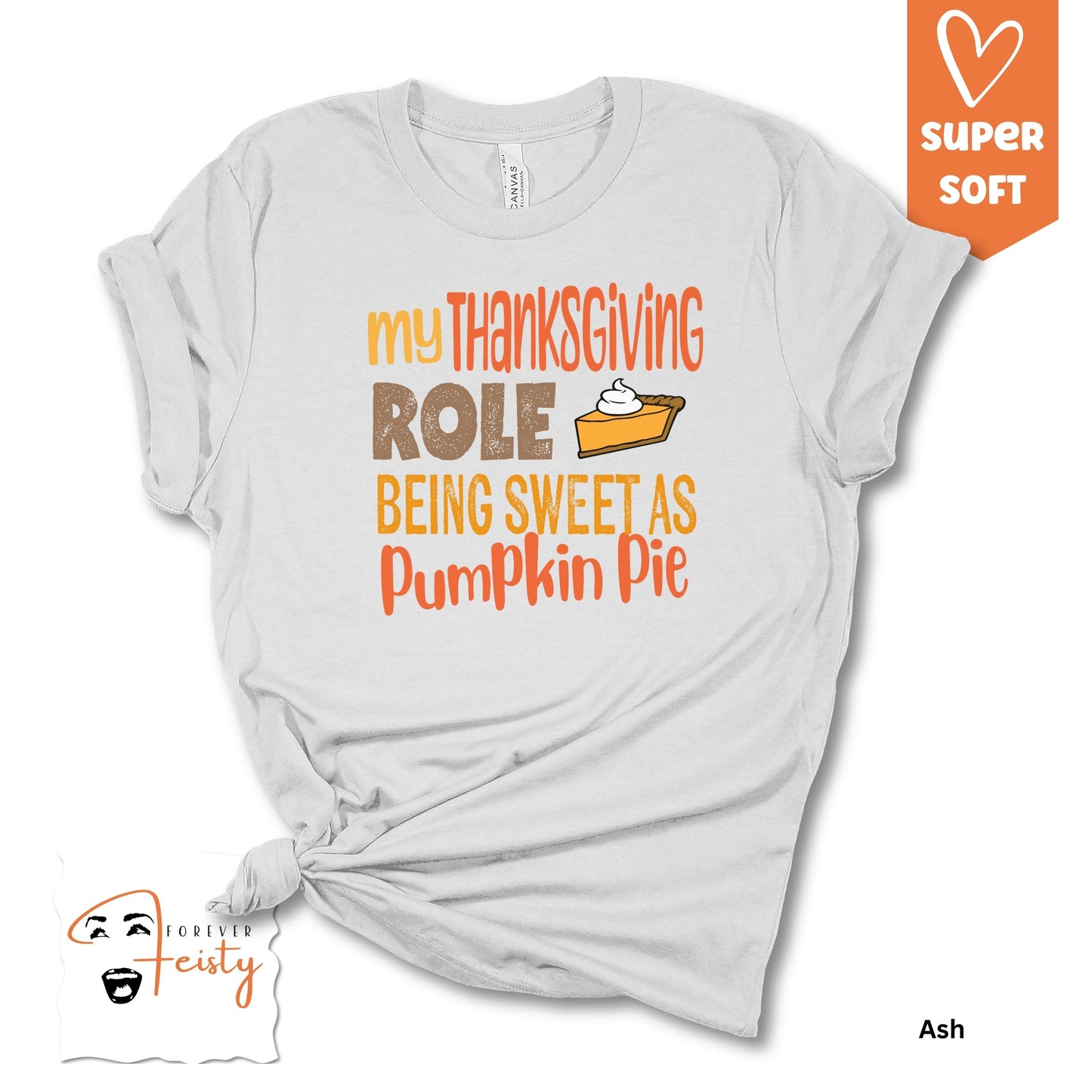 My Thanksgiving Role - Being Sweet as Pumpkin Pie T-Shirt
