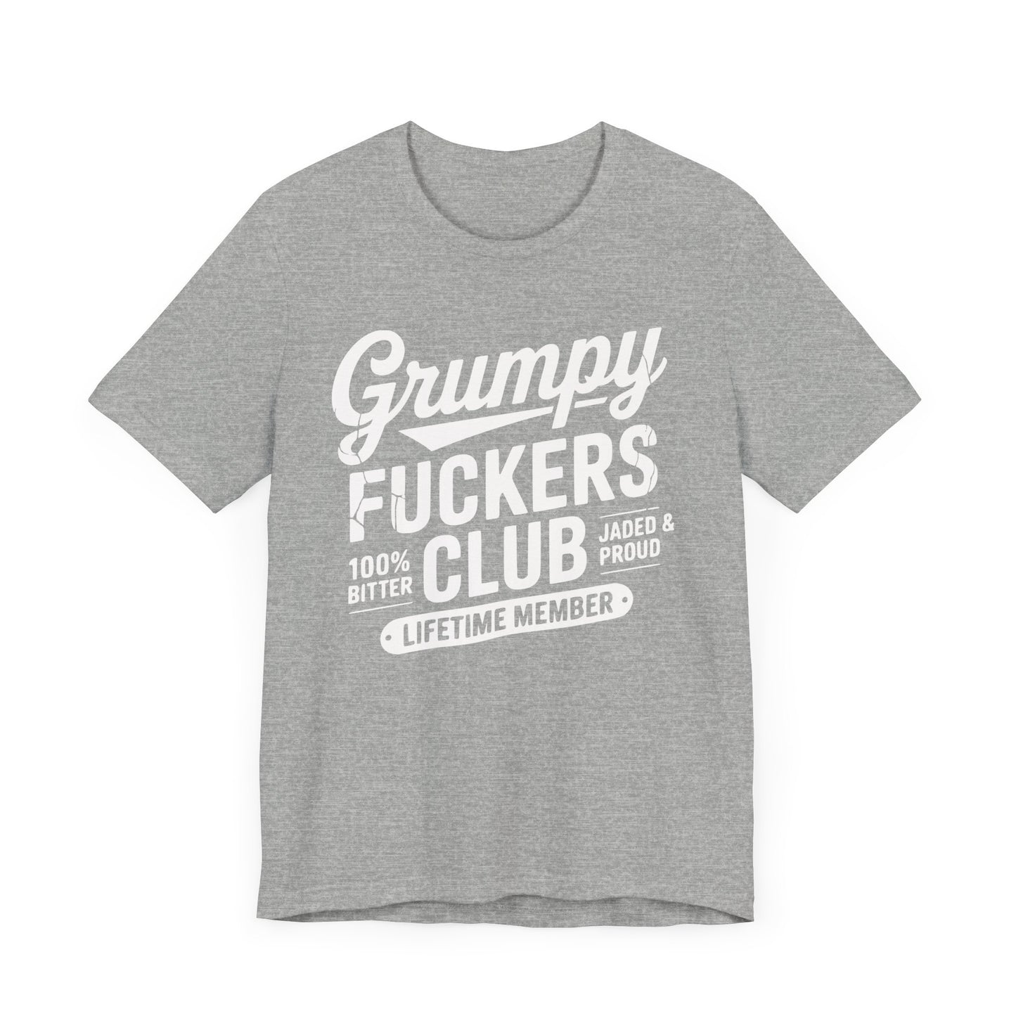 Grumpy Fuckers Club – Lifetime Member Unisex T-Shirt