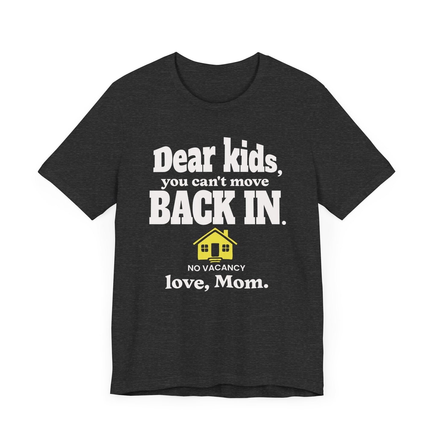 No Vacancy – Love, Mom Unisex T-shirt