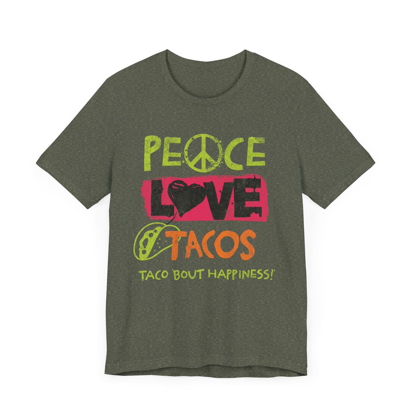 Peace Love Tacos - Talk about Happiness Unisex T-Shirt