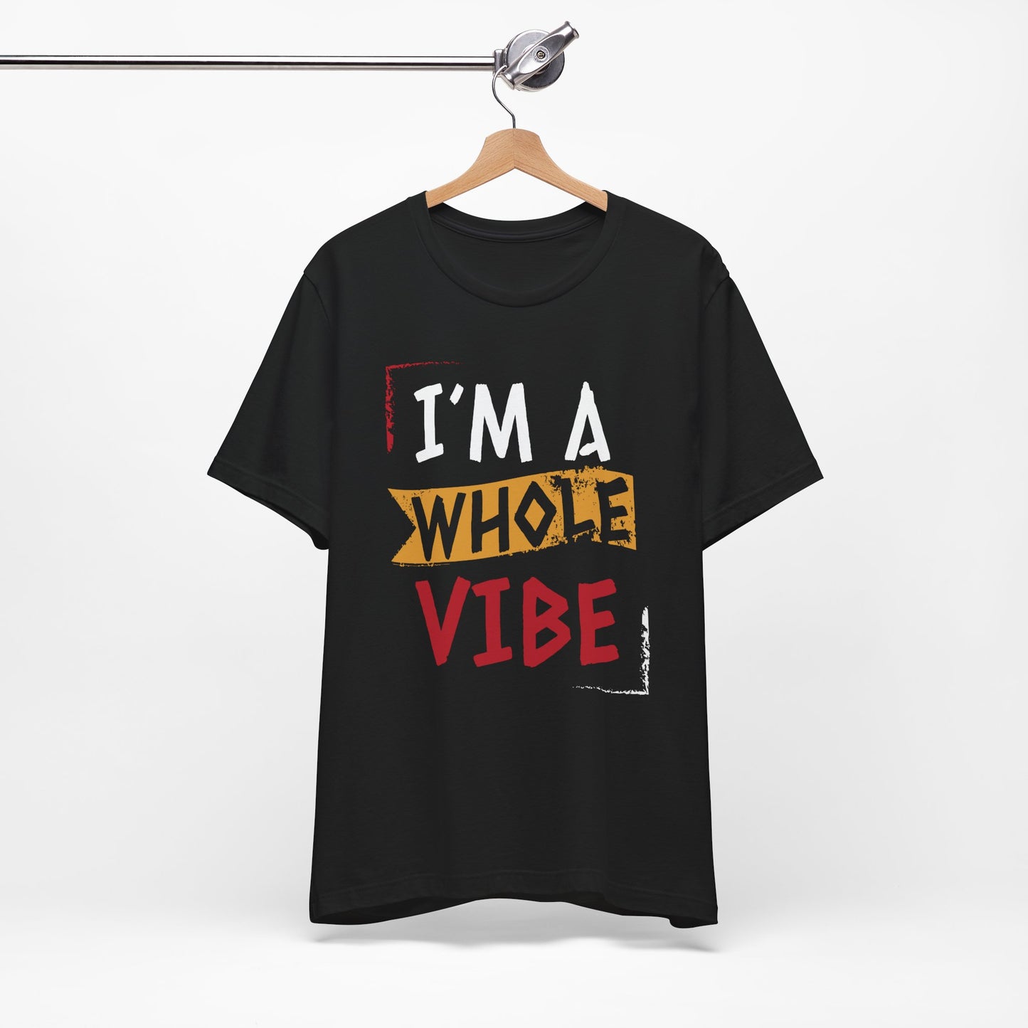 I'm a Whole Vibe Unisex Sassy T-Shirt