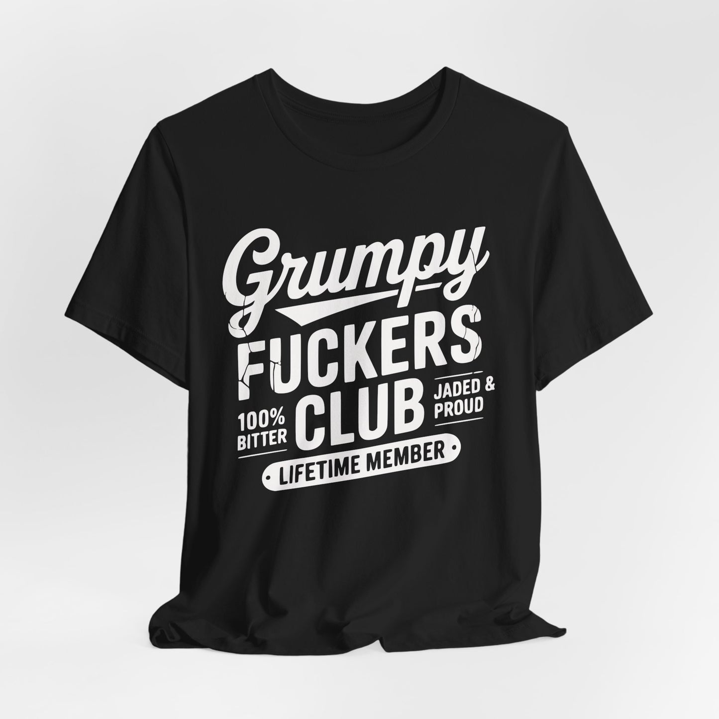 Grumpy Fuckers Club – Lifetime Member Unisex T-Shirt