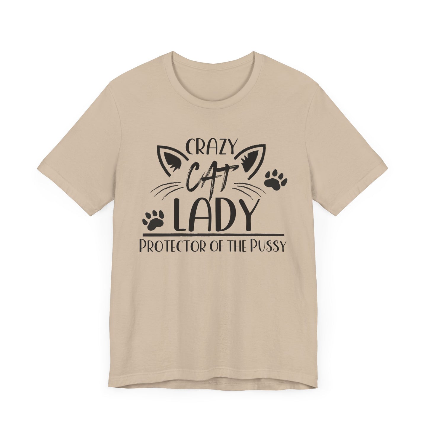 Crazy Cat Lady – Official Protector of the Pussy Unisex T-shirt