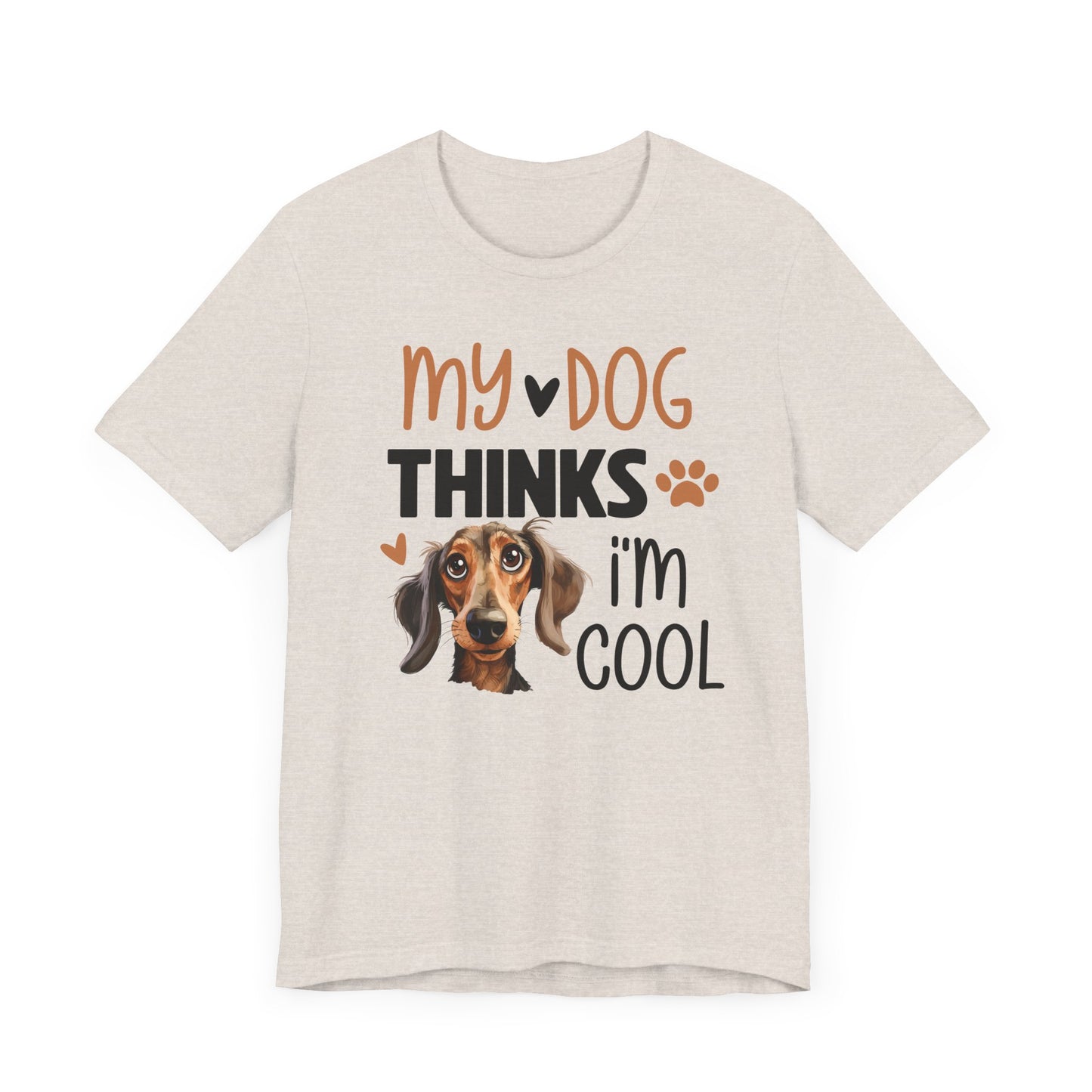My Dog thinks I'm Cool t-shirt