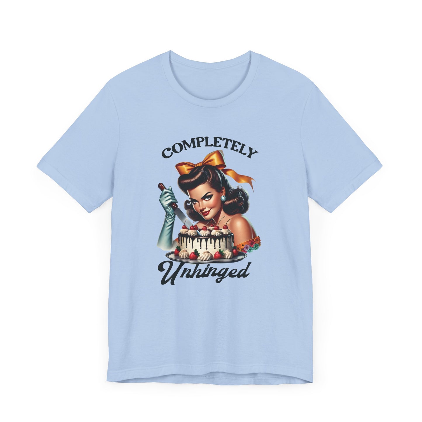 Retro housewife - "Completely Unhinged" T-Shirt