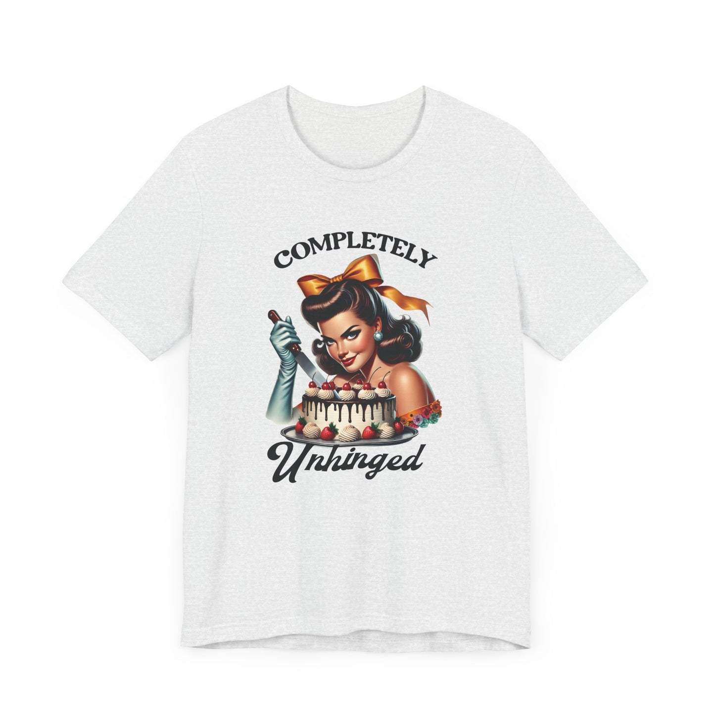 Retro housewife - "Completely Unhinged" T-Shirt