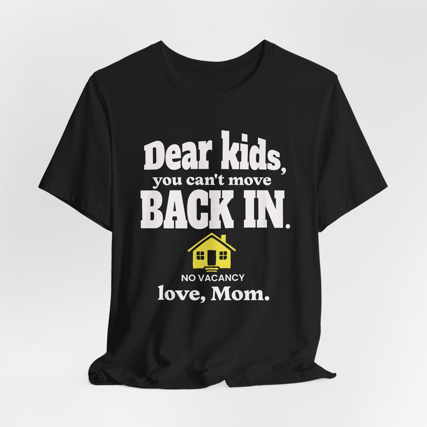 No Vacancy – Love, Mom Unisex T-shirt