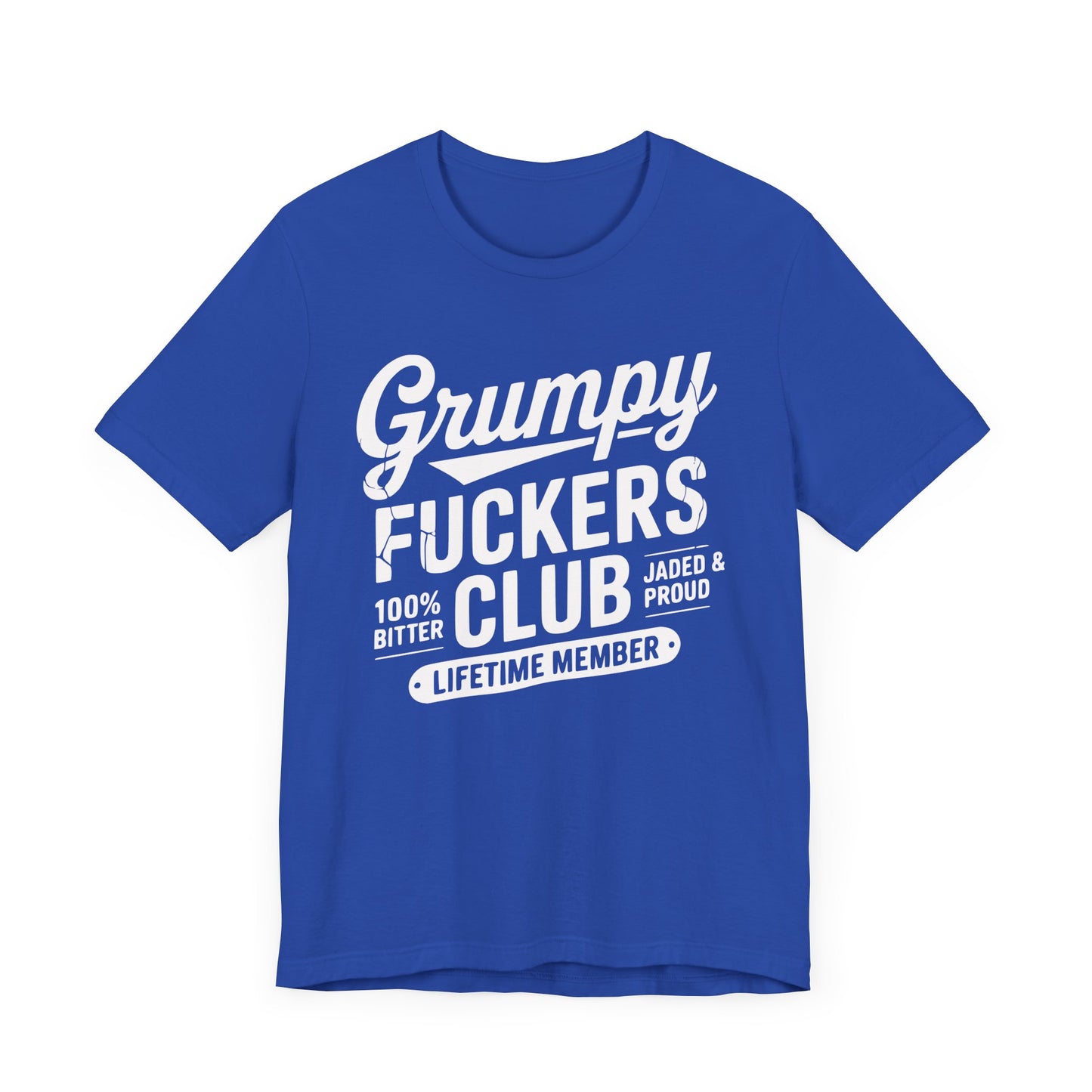 Grumpy Fuckers Club – Lifetime Member Unisex T-Shirt