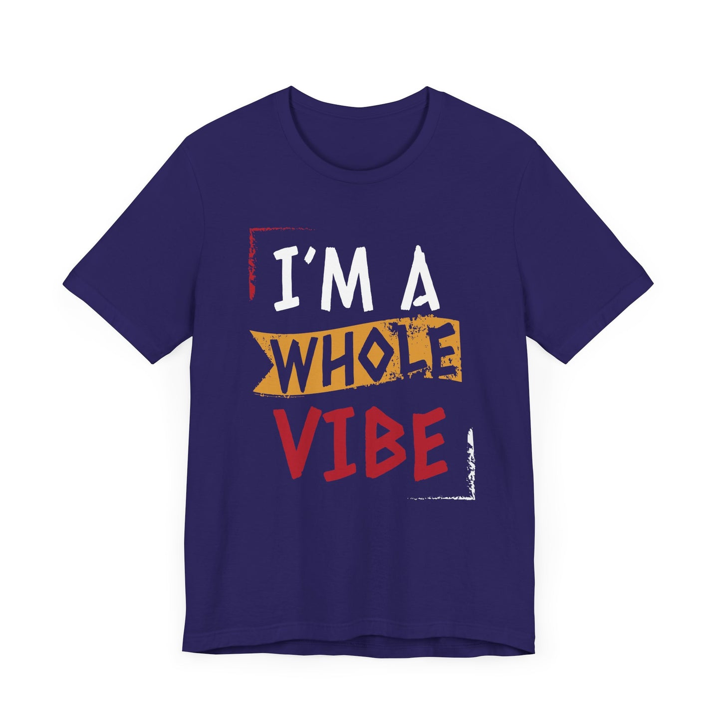 I'm a Whole Vibe Unisex Sassy T-Shirt