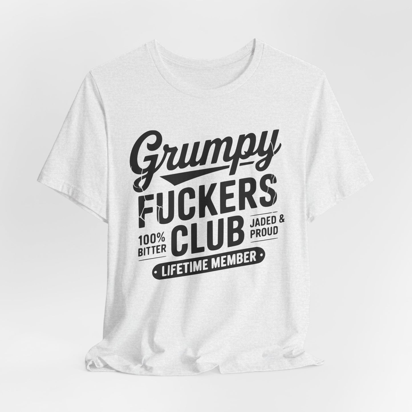 Grumpy Fuckers Club – Lifetime Member Unisex T-Shirt