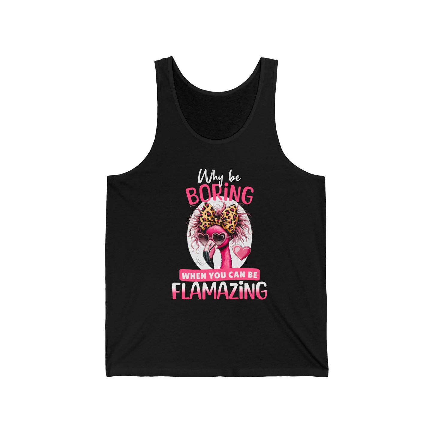 Flamazing Attitude – Sassy Flamingo Unisex Jersey Tank - "Why Be Boring When You Can Be Flamazing"
