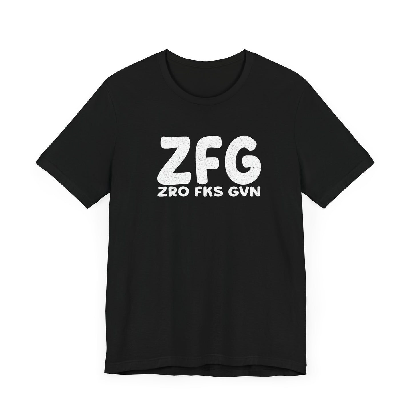 ZFG - Zero Fks Given Unisex T-Shirt