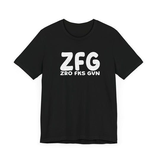 ZFG - Zero Fks Given Unisex T-Shirt