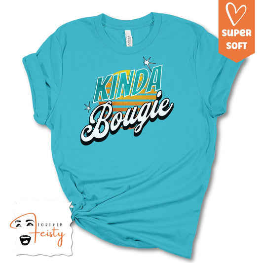 Sassy T-shirt that says 'Kinda Bougie'
