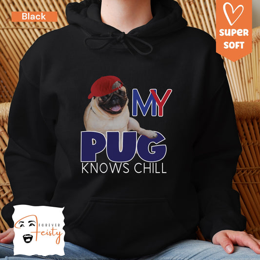 Chill Pug Dog Hoodie
