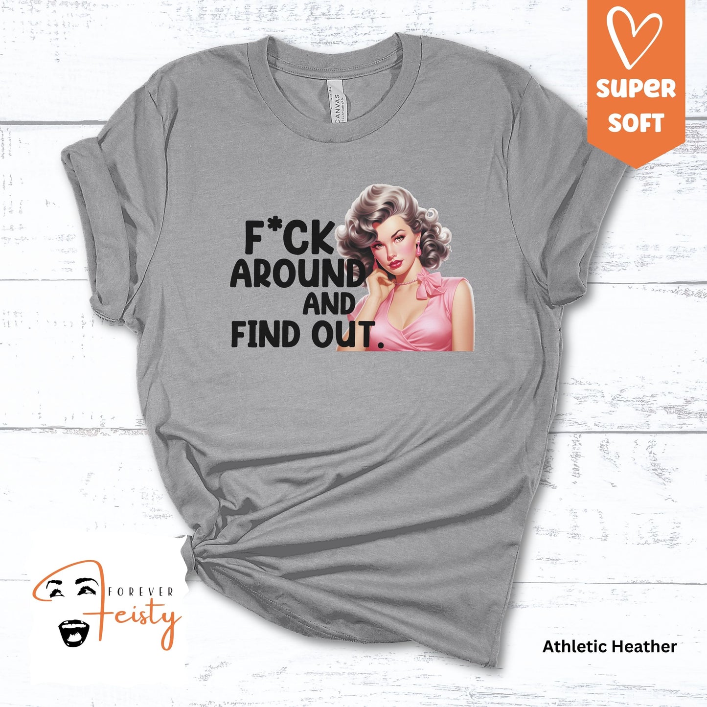 Fuck around and Find Out t-shirt featuring beautiful retro styled lady
