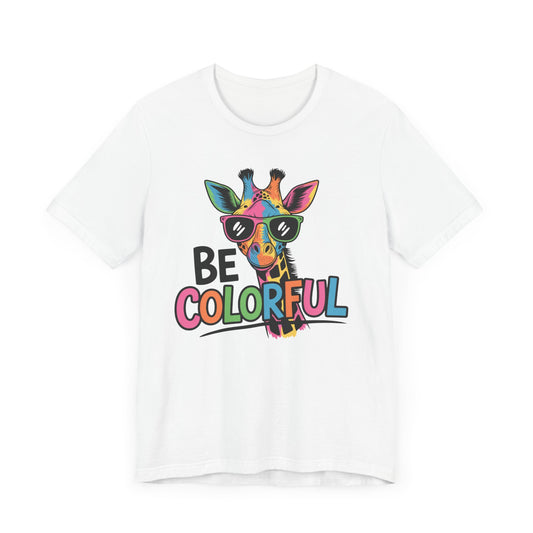 "Be Colorful" - Giraffe Tee