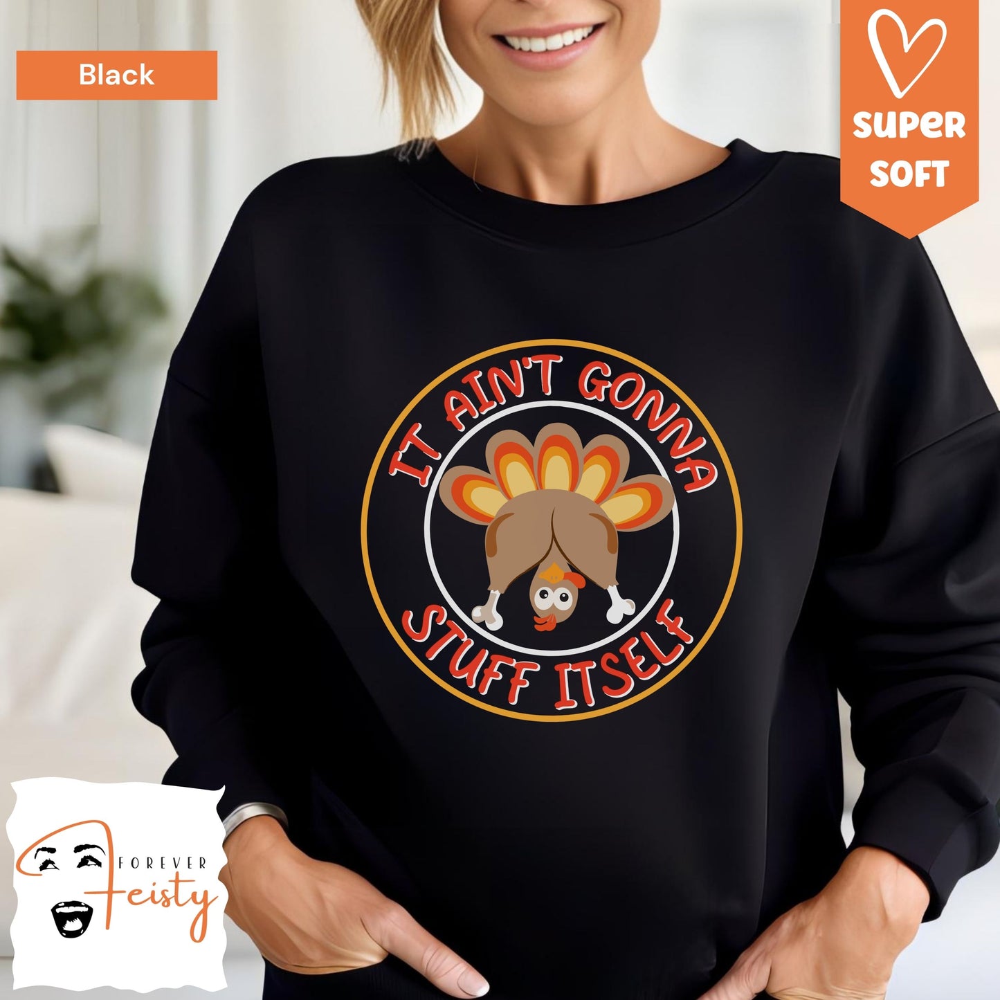 It a'int Gonna Stuff Itself funny Thanksgiving Sweatshirt