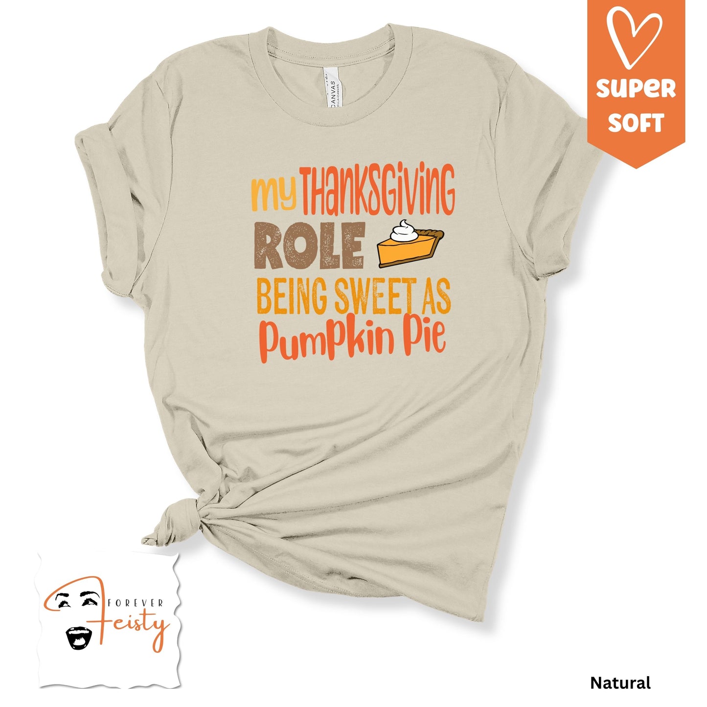 My Thanksgiving Role - Being Sweet as Pumpkin Pie T-Shirt