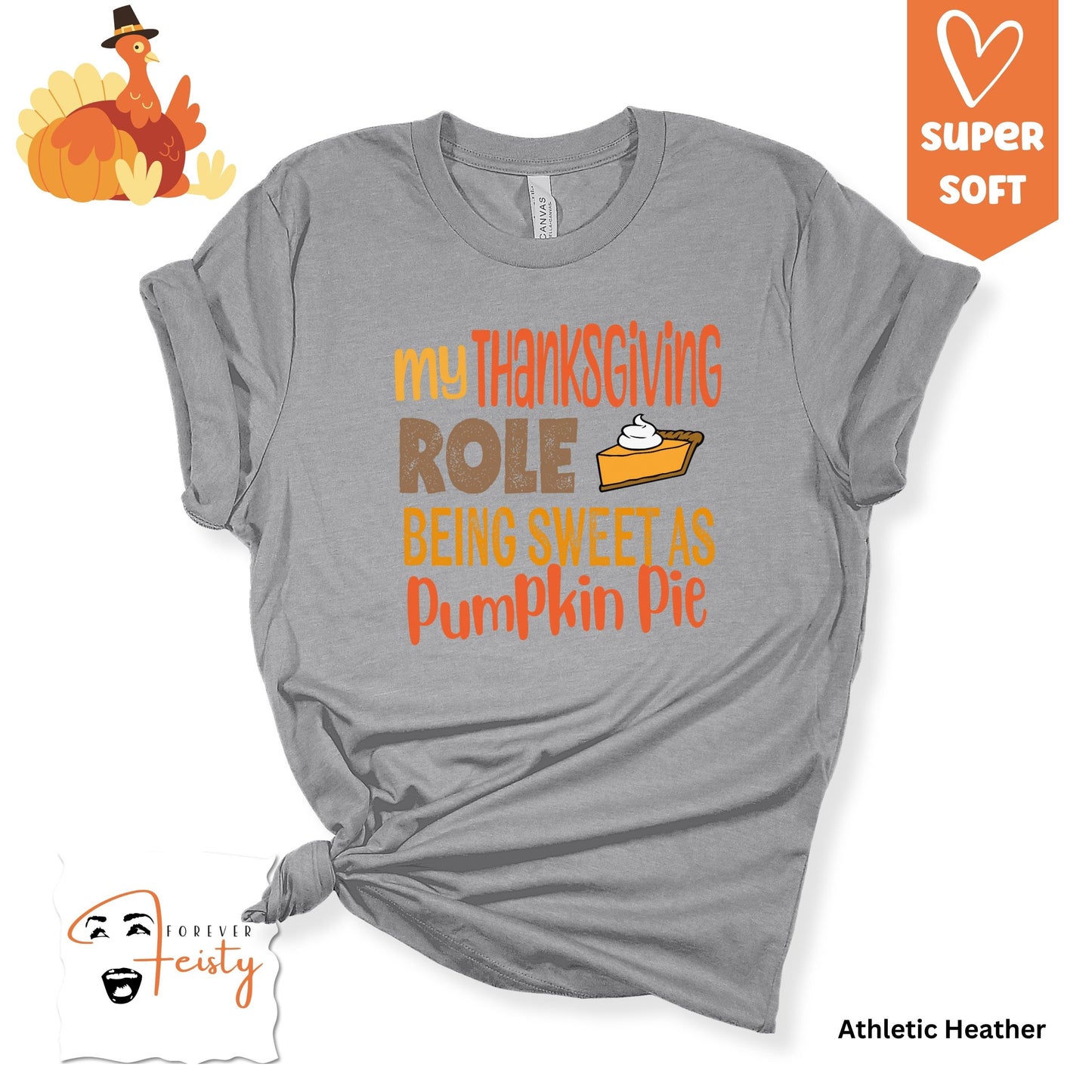 My Thanksgiving Role - Being Sweet as Pumpkin Pie T-Shirt