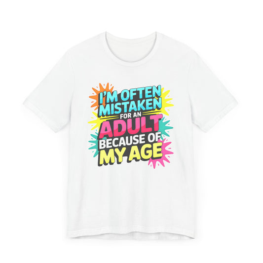 Mistaken for an Adult – It’s the Age, Not the Maturity
