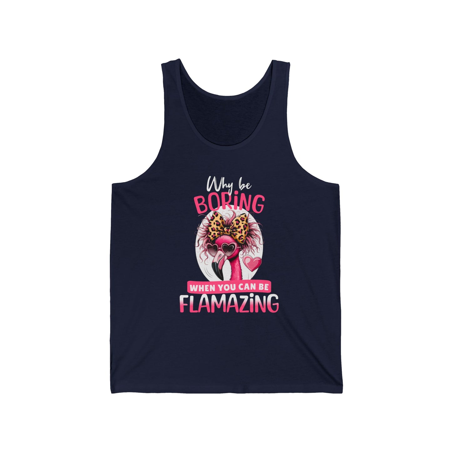Flamazing Attitude – Sassy Flamingo Unisex Jersey Tank - "Why Be Boring When You Can Be Flamazing"