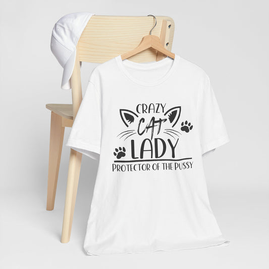 Crazy Cat Lady – Official Protector of the Pussy Unisex T-shirt